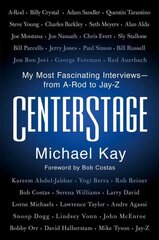 Centerstage: My Most Fascinating Interviews--From A-Rod to Jay-Z цена и информация | Биографии, автобиогафии, мемуары | kaup24.ee