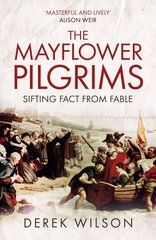 Mayflower Pilgrims: Sifting Fact from Fable цена и информация | Биографии, автобиогафии, мемуары | kaup24.ee