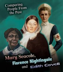 Mary Seacole, Florence Nightingale and Edith Cavell цена и информация | Книги для подростков и молодежи | kaup24.ee