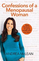 Confessions of a Menopausal Woman: Everything you want to know but are too afraid to ask... hind ja info | Elulooraamatud, biograafiad, memuaarid | kaup24.ee