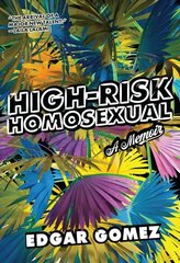 High-risk Homosexual: A Memoir цена и информация | Биографии, автобиогафии, мемуары | kaup24.ee