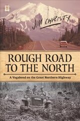 Rough Road To The North: A Vagabond on the Great Northern Highway hind ja info | Elulooraamatud, biograafiad, memuaarid | kaup24.ee