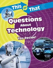 This or That Questions About Technology: You Decide! цена и информация | Книги для подростков и молодежи | kaup24.ee