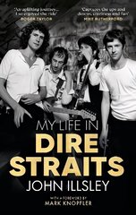 My Life in Dire Straits: The Inside Story of One of the Biggest Bands in Rock History цена и информация | Биографии, автобиогафии, мемуары | kaup24.ee