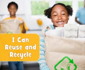 I Can Reuse and Recycle цена и информация | Книги для подростков и молодежи | kaup24.ee