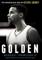 Golden: The Miraculous Rise of Steph Curry цена и информация | Биографии, автобиогафии, мемуары | kaup24.ee