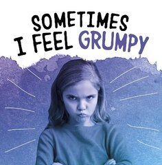 Sometimes I Feel Grumpy hind ja info | Noortekirjandus | kaup24.ee