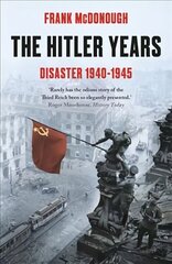 Hitler Years ~ Disaster 1940-1945 hind ja info | Ajalooraamatud | kaup24.ee