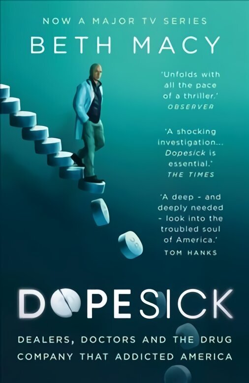 Dopesick: Dealers, Doctors and the Drug Company that Addicted America Reissue цена и информация | Ühiskonnateemalised raamatud | kaup24.ee