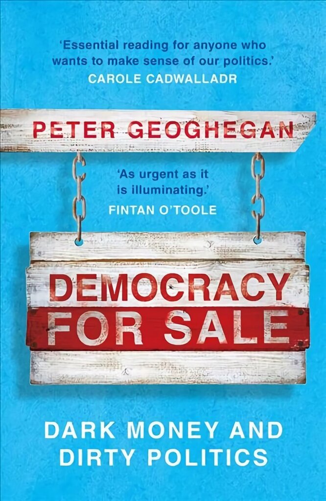 Democracy For Sale: Dark Money and Dirty Politics hind ja info | Ühiskonnateemalised raamatud | kaup24.ee