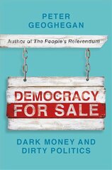 Democracy for Sale: Dark Money and Dirty Politics Flapped tpb цена и информация | Книги по социальным наукам | kaup24.ee