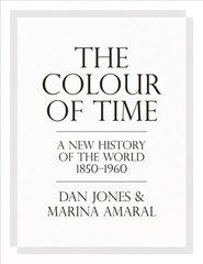 Colour of Time: A New History of the World, 1850-1960 цена и информация | Исторические книги | kaup24.ee