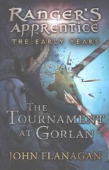 Tournament at Gorlan (Ranger's Apprentice: The Early Years Book 1) hind ja info | Noortekirjandus | kaup24.ee