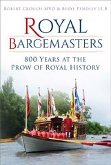 Royal Bargemasters: 800 Years at the Prow of Royal History цена и информация | Исторические книги | kaup24.ee