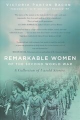 Remarkable Women of the Second World War: A Collection of Untold Stories hind ja info | Ajalooraamatud | kaup24.ee