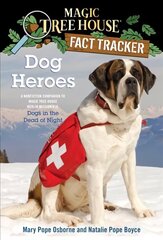 Dog Heroes: A Nonfiction Companion to Magic Tree House Merlin Mission #18: Dogs in the Dead of Night hind ja info | Noortekirjandus | kaup24.ee