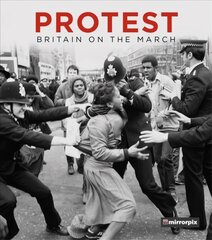 Protest: Britain on the March цена и информация | Исторические книги | kaup24.ee