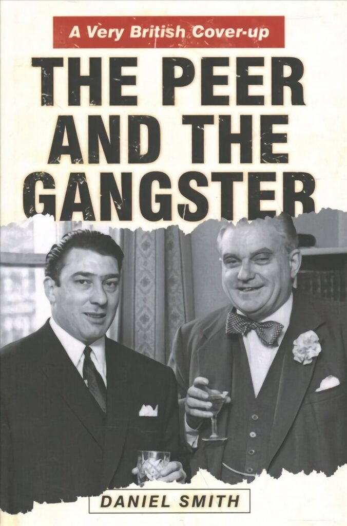 Peer and the Gangster: A Very British Cover-up hind ja info | Ajalooraamatud | kaup24.ee