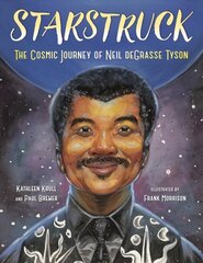 Starstruck: The Cosmic Journey of Neil Degrasse Tyson цена и информация | Книги для подростков и молодежи | kaup24.ee