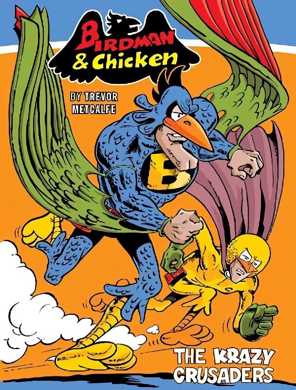 Birdman and Chicken: The Krazy Crusaders: The Krazy Crusaders цена и информация | Noortekirjandus | kaup24.ee