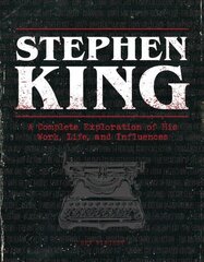 Stephen King: A Complete Exploration of His Work, Life, and Influences hind ja info | Elulooraamatud, biograafiad, memuaarid | kaup24.ee