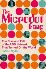 Microdot Gang: The Rise and Fall of the LSD Network That Turned On the World hind ja info | Ühiskonnateemalised raamatud | kaup24.ee