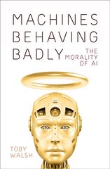 Machines Behaving Badly: The Morality of AI цена и информация | Книги по экономике | kaup24.ee