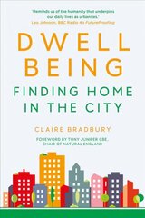 Dwellbeing: Finding Home in the City hind ja info | Ühiskonnateemalised raamatud | kaup24.ee