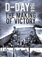 D-Day 1944: The Making of Victory hind ja info | Ajalooraamatud | kaup24.ee