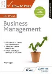 How to Pass National 5 Business Management, Second Edition цена и информация | Книги для подростков и молодежи | kaup24.ee