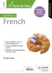 How to Pass National 5 French, Second Edition цена и информация | Книги для подростков и молодежи | kaup24.ee
