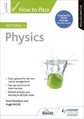 How to Pass National 5 Physics, Second Edition цена и информация | Книги для подростков и молодежи | kaup24.ee