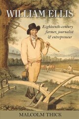 William Ellis: Eighteenth-century farmer, journalist and entrepreneur hind ja info | Ajalooraamatud | kaup24.ee