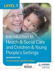 Level 1 Introduction to Health & Social Care and Children & Young People's   Settings, Second Edition цена и информация | Книги для подростков и молодежи | kaup24.ee