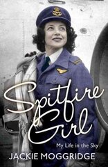 Spitfire Girl: My Life in the Sky цена и информация | Биографии, автобиогафии, мемуары | kaup24.ee
