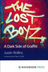 Lost Boyz: A Dark Side of Graffiti цена и информация | Биографии, автобиогафии, мемуары | kaup24.ee