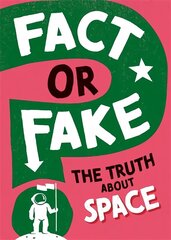 Fact or Fake?: The Truth About Space цена и информация | Книги для подростков и молодежи | kaup24.ee