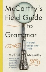 McCarthy's Field Guide to Grammar: Natural English Usage and Style цена и информация | Пособия по изучению иностранных языков | kaup24.ee