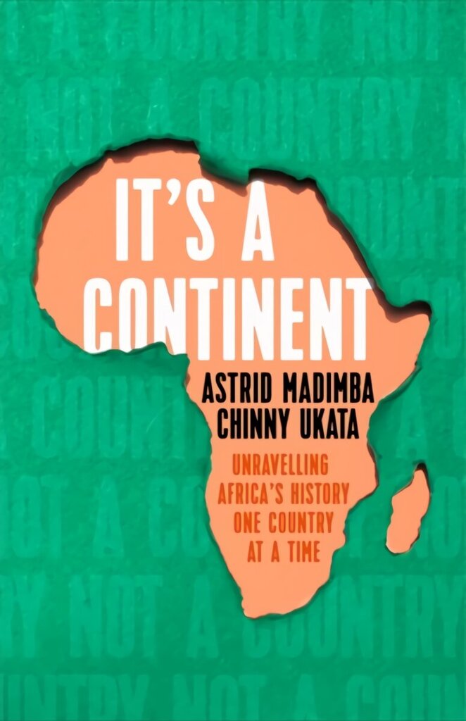 It's a Continent: Unravelling Africa's history one country at a time ''We need this book. SIMON REEVE hind ja info | Ajalooraamatud | kaup24.ee