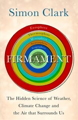 Firmament: The Hidden Science of Weather, Climate Change and the Air That Surrounds Us hind ja info | Ühiskonnateemalised raamatud | kaup24.ee