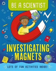 Be a Scientist: Investigating Magnets цена и информация | Книги для подростков и молодежи | kaup24.ee
