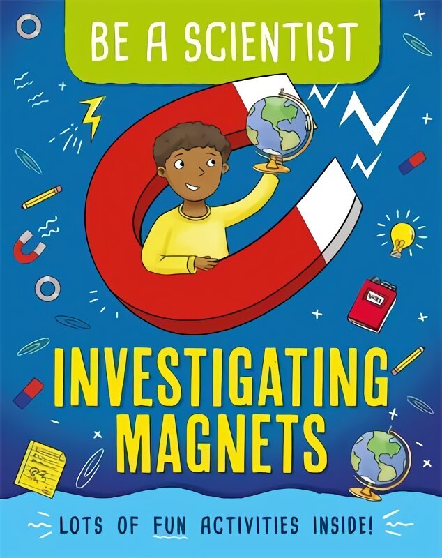 Be a Scientist: Investigating Magnets цена и информация | Noortekirjandus | kaup24.ee