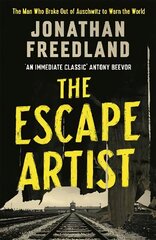 Escape Artist: The Man Who Broke Out of Auschwitz to Warn the World цена и информация | Исторические книги | kaup24.ee