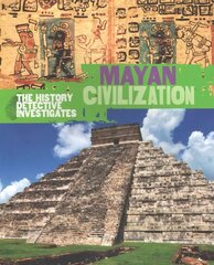History Detective Investigates: Mayan Civilization hind ja info | Noortekirjandus | kaup24.ee