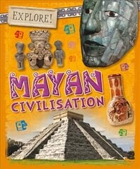 Explore!: Mayan Civilisation hind ja info | Noortekirjandus | kaup24.ee
