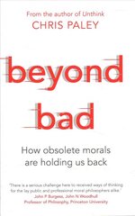 Beyond Bad: How obsolete morals are holding us back hind ja info | Ajalooraamatud | kaup24.ee