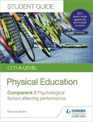 OCR A-level Physical Education Student Guide 2: Psychological factors   affecting performance цена и информация | Книги для подростков и молодежи | kaup24.ee