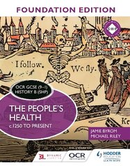 OCR GCSE (9-1) History B (SHP) Foundation Edition: The People's Health c.1250 to present hind ja info | Noortekirjandus | kaup24.ee