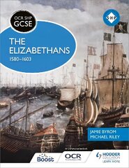 OCR GCSE History SHP: The Elizabethans, 1580-1603 hind ja info | Noortekirjandus | kaup24.ee