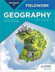 Progress in Geography Fieldwork: Key Stage 3 hind ja info | Noortekirjandus | kaup24.ee